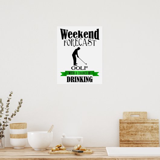 Weekendprognose Golf-kans om afdrukken te drink Poster (Keuken)