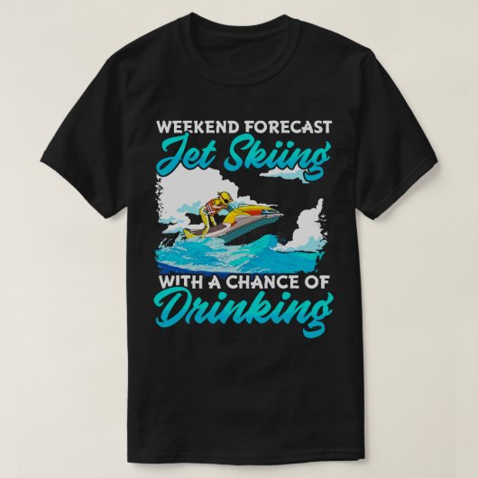 Weekendprognose Jet Skiing met kans op Drink T-shirt (Design voorkant)