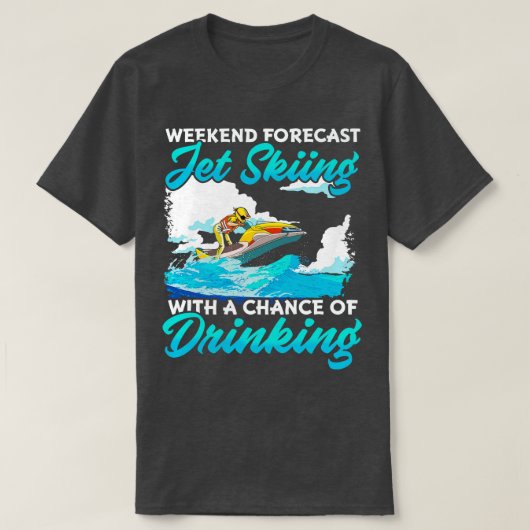 Weekendprognose Jet Skiing met kans op Drink T-shirt (Design voorkant)