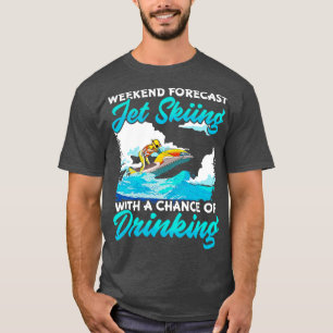 Weekendprognose Jet Skiing met kans op Drink T-shirt