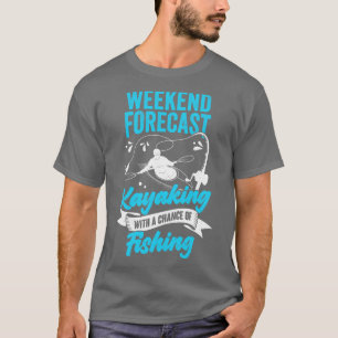 Weekendprognose kayaking met kans op Gevist T-shirt