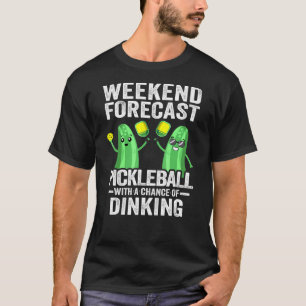 Weekendprognose Pickleball met kans op dinki T-shirt
