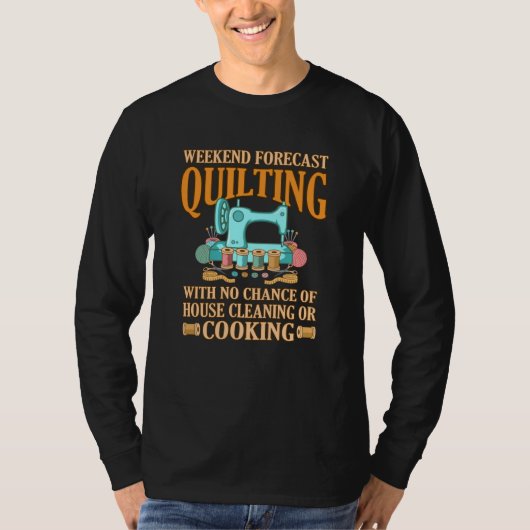 Weekendprognose: Quilter Sewer Sewer T-shirt (Voorkant)