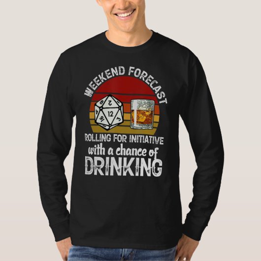 Weekendprognose - Rolling for Initiative T-shirt (Voorkant)