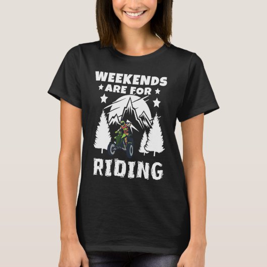 Weekends Are Riding 4 Wheeling ATV Side by Sides T-shirt (Voorkant)
