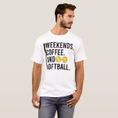 Weekends Coffee And Softball Game Day T-shirt (Voorkant volledig)