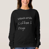 Weekends Coffee & Dogs  1 Trui (Voorkant)