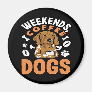 Weekends Coffee Dogs Coffee Liefhebber Magneet