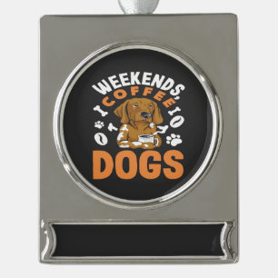 Weekends Coffee Dogs Coffee Liefhebber Verzilverd Banner Ornament