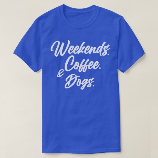 Weekends Coffee Dogs Shirt Hondenliefhebber Sweate (Design voorkant)