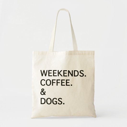 Weekends Coffee Dogs Tote Bag (Voorkant)