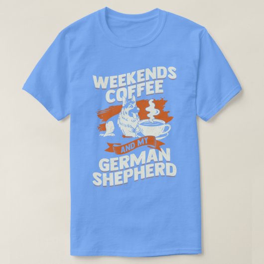 Weekends Coffee en mijn Duitse herder T-shirt (Design voorkant)