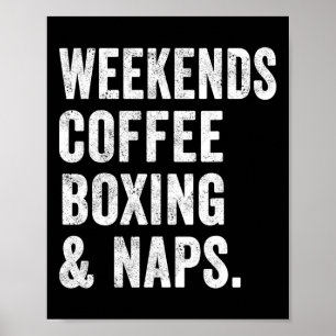 Weekends Koffie Boksen En Slapen Boxer Kickboksen Poster