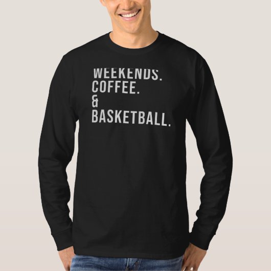 Weekends Koffie en Basketball Coffee Basketball T-shirt (Voorkant)