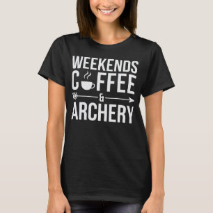 Weekends Koffie en boogschieten Funny Archer T-shirt