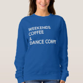 Weekends Koffie en Danswedstrijden Trui (Voorkant)