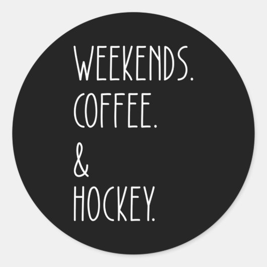 Weekends Koffie en Hockey Gezegde Hockey Ronde Sticker (Voorkant)