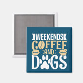 Weekends Koffie en Honden Magneet (Voorkant / Achterkant)