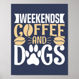 Weekends Koffie en Honden Poster