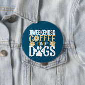 Weekends Koffie en Honden Ronde Button 4,0 Cm (In situ)