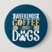 Weekends Koffie en Honden Ronde Button 4,0 Cm (Voorkant)