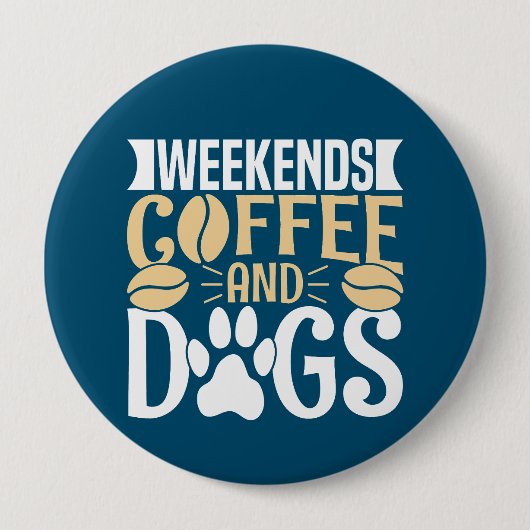 Weekends Koffie en Honden Ronde Button 4,0 Cm (Voorkant)