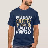 Weekends Koffie en Honden T-shirt (Voorkant)