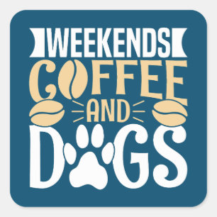Weekends Koffie en Honden Vierkante Sticker