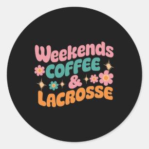 Weekends Koffie En Lacrosse Grappige Lacrosse Moed Ronde Sticker