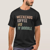 Weekends Koffie en mijn deeg voor Doodle Mama T-shirt (Voorkant)