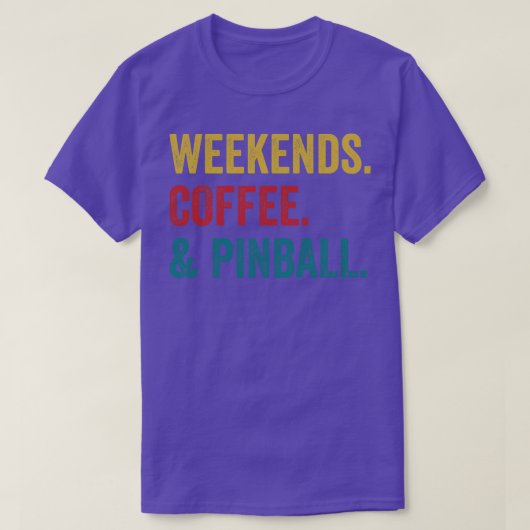 Weekends Koffie en Pinball Machines Arcade Grappig T-shirt (Design voorkant)