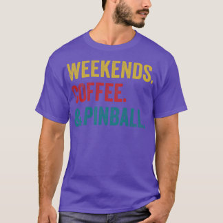 Weekends Koffie en Pinball Machines Arcade Grappig T-shirt
