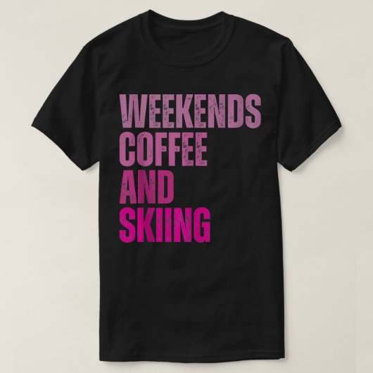Weekends Koffie en skiën Retro ski liefhebber T-shirt (Design voorkant)