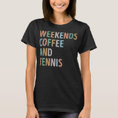 Weekends Koffie en Tennis Mam T-shirt (Voorkant)