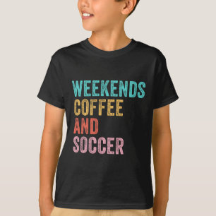 Weekends Koffie En Voetbal Grappige Voetbalmoeder  T-shirt