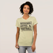 Weekends, Koffie & Football T-shirt (Voorkant volledig)