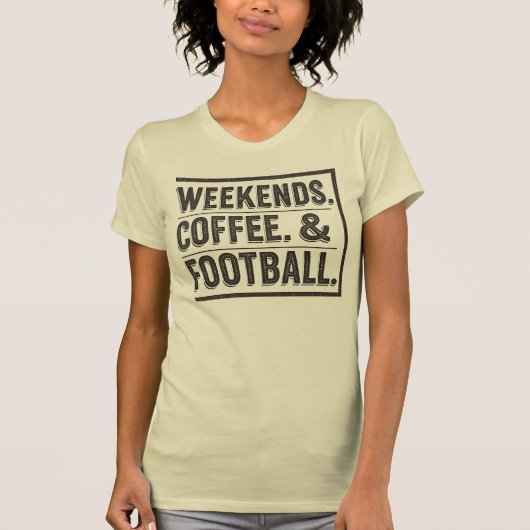 Weekends, Koffie & Football T-shirt (Voorkant)