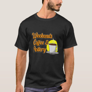 Weekends Koffie Pottery Clay Artist Ceramic Graph T-shirt