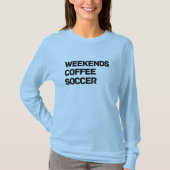 Weekends Koffie & Voetbal Comfort Kleuren T-shirt (Voorkant)