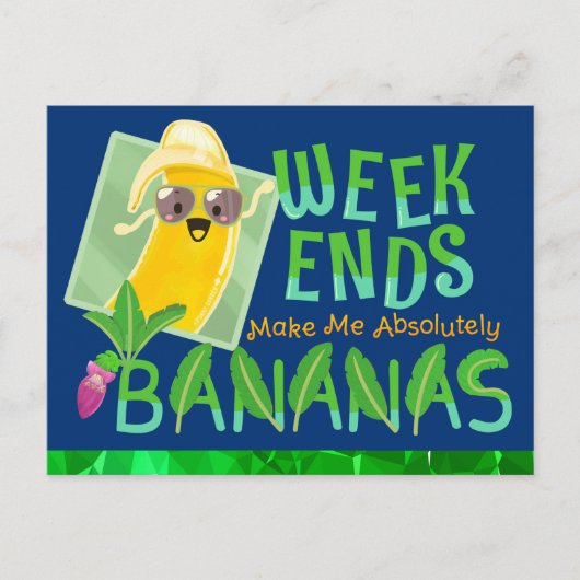 Weekends maken me absoluut bananen - Punny Garden Briefkaart (Voorkant)