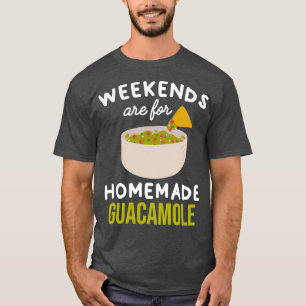 Weekends voor homemade guacamole Cute gift idea T-shirt