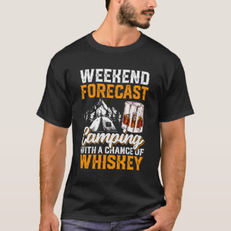 Weekends Voorspelling Cams Met Kans Van Whiskey Dr T-shirt