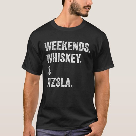 Weekends Whiskey and Vizsla T-shirt (Voorkant)