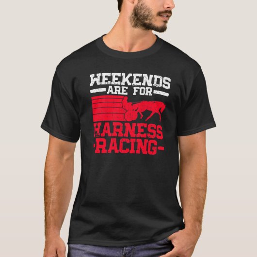 Weekends zijn voor Harness Racing Paard Racing Har T-shirt (Voorkant)