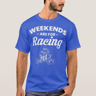 Weekends zijn voor racing met Quad Bike Rider 1414 T-shirt