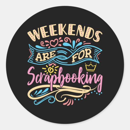 Weekends zijn voor scrapbooker Scrapbooker Ronde Sticker (Voorkant)