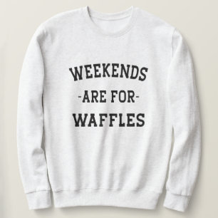 Weekends zijn voor wafels trui