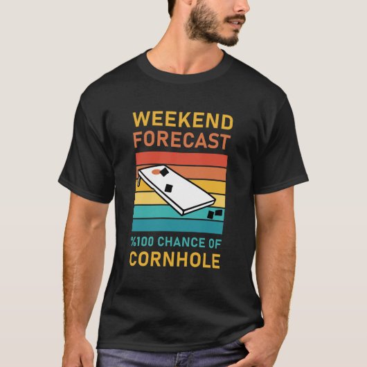 Weekendvoorspelling 100% kans op Cornhole T-shirt (Voorkant)