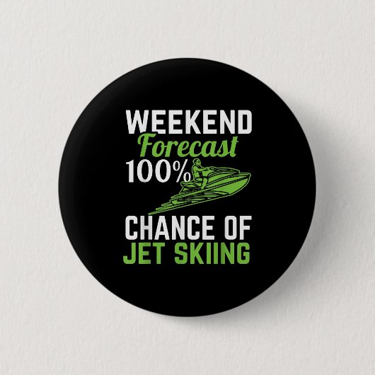 Weekendvoorspelling 100% Kans op Jetskiën, Grappig Ronde Button 5,7 Cm (Voorkant)
