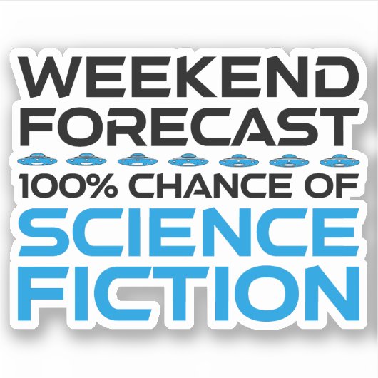Weekendvoorspelling - 100% kans op sciencefiction sticker (Voorkant)